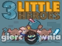 Miniaturka gry: 3 Little Heroes