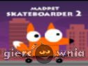 Miniaturka gry: Madpet Skateboarder 2