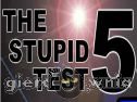 Miniaturka gry: The Stupid Test 5