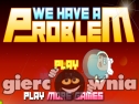 Miniaturka gry: We Have A Problem